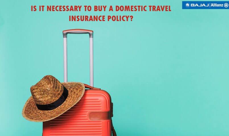 Why Insurance is Necessary Even for Domestic Travel?